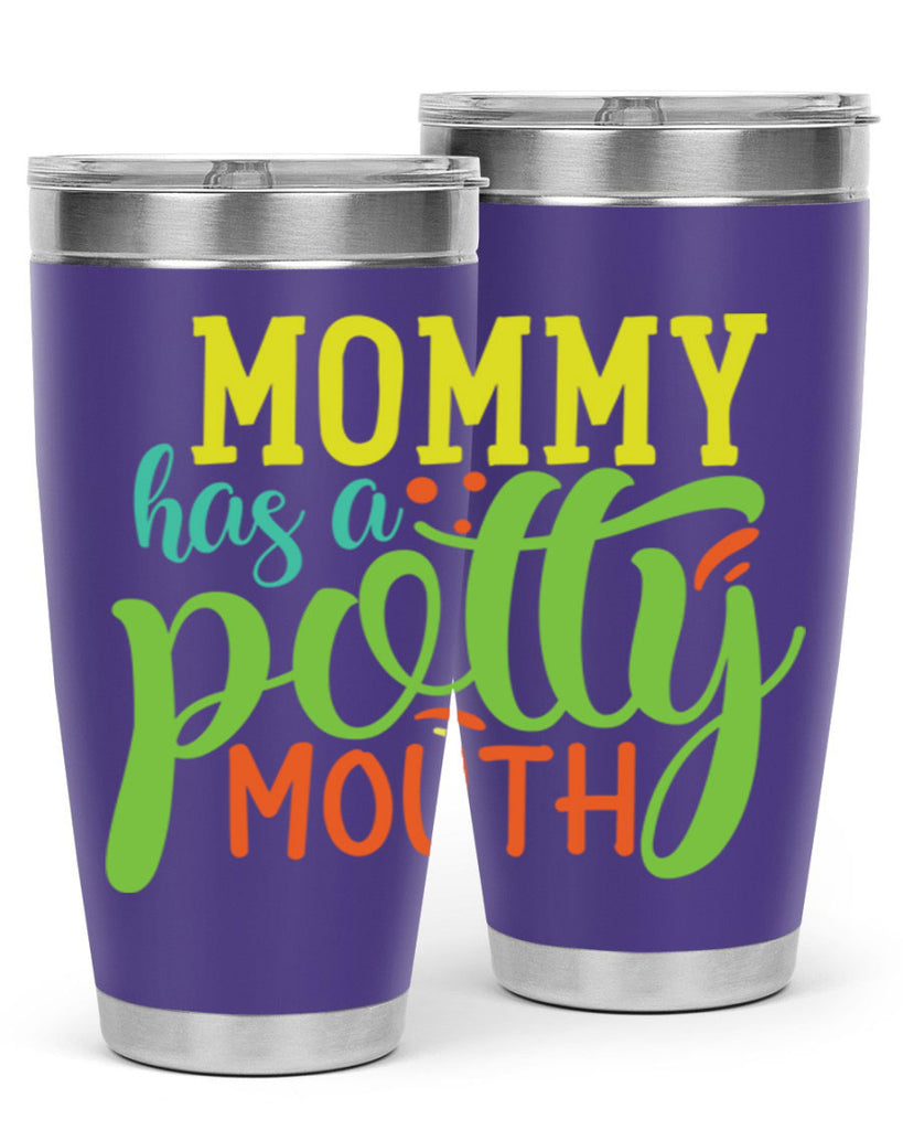 mommy has a potty mouth 376#- mom- Tumbler