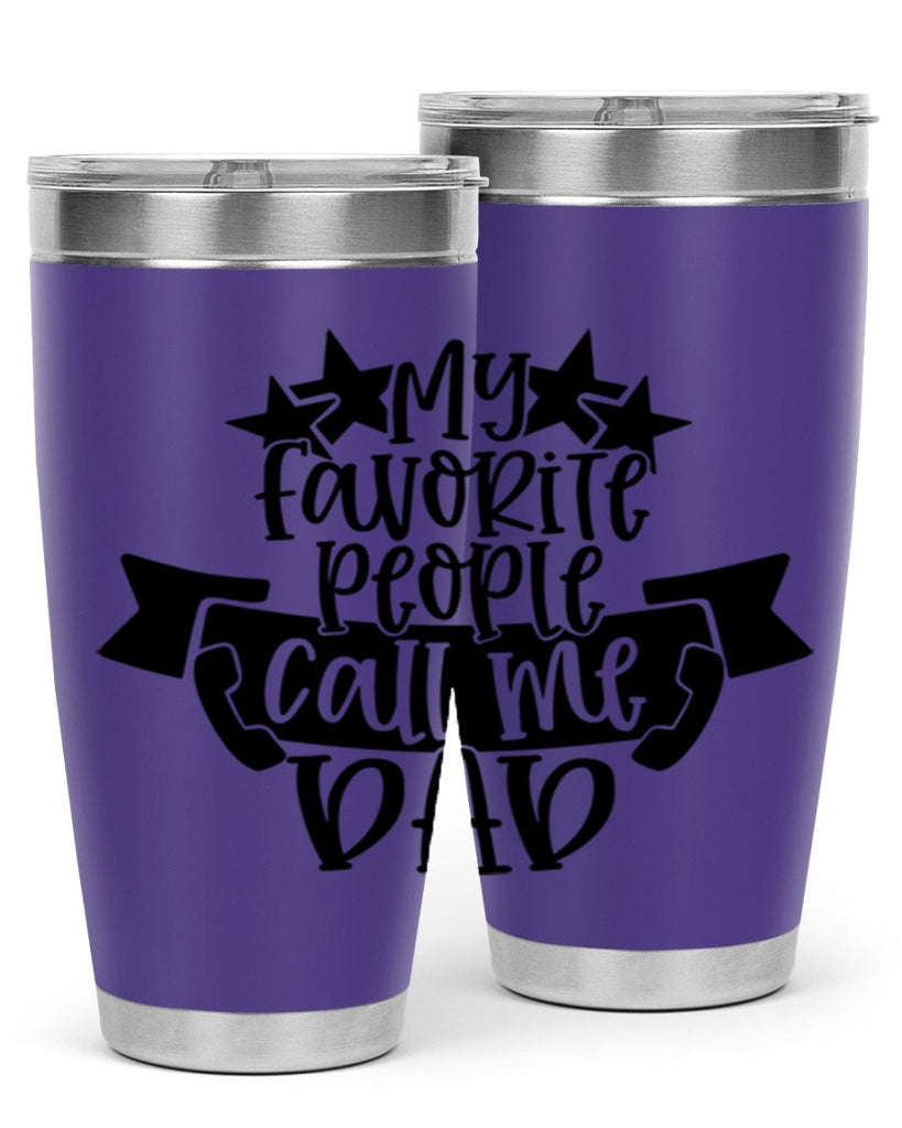 my favorite people call me dad 28#- fathers day- Tumbler