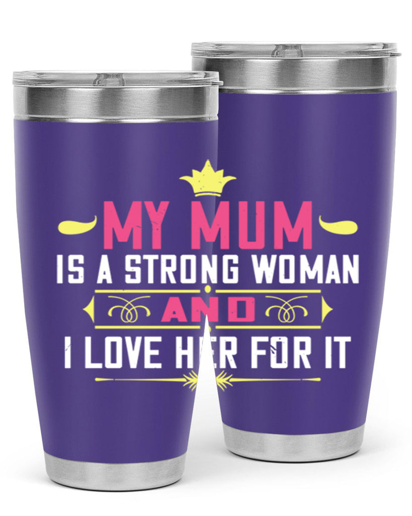 my mum is a strong woman 78#- mom- Tumbler