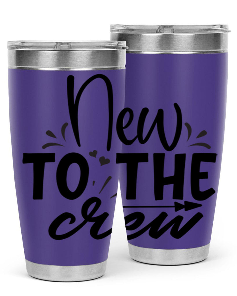 new to the crew Style 215#- baby- tumbler