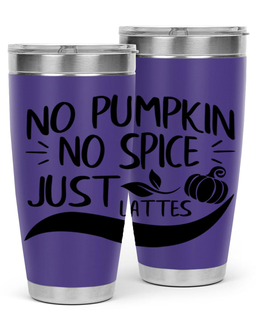 no pumpkin no spice just lattes 441#- fall- Tumbler