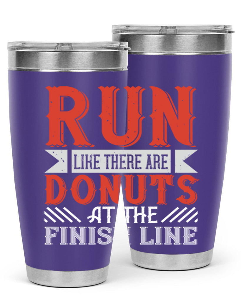 run like there are donuts at the finish line 26#- running- Tumbler