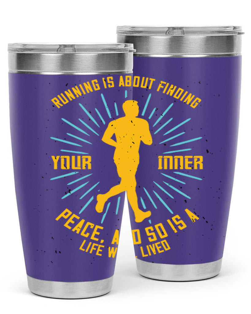 running is about finding your inner peace and so is a life well lived 22#- running- Tumbler