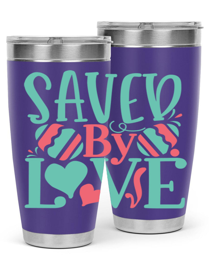 saved by love 106#- easter- Tumbler