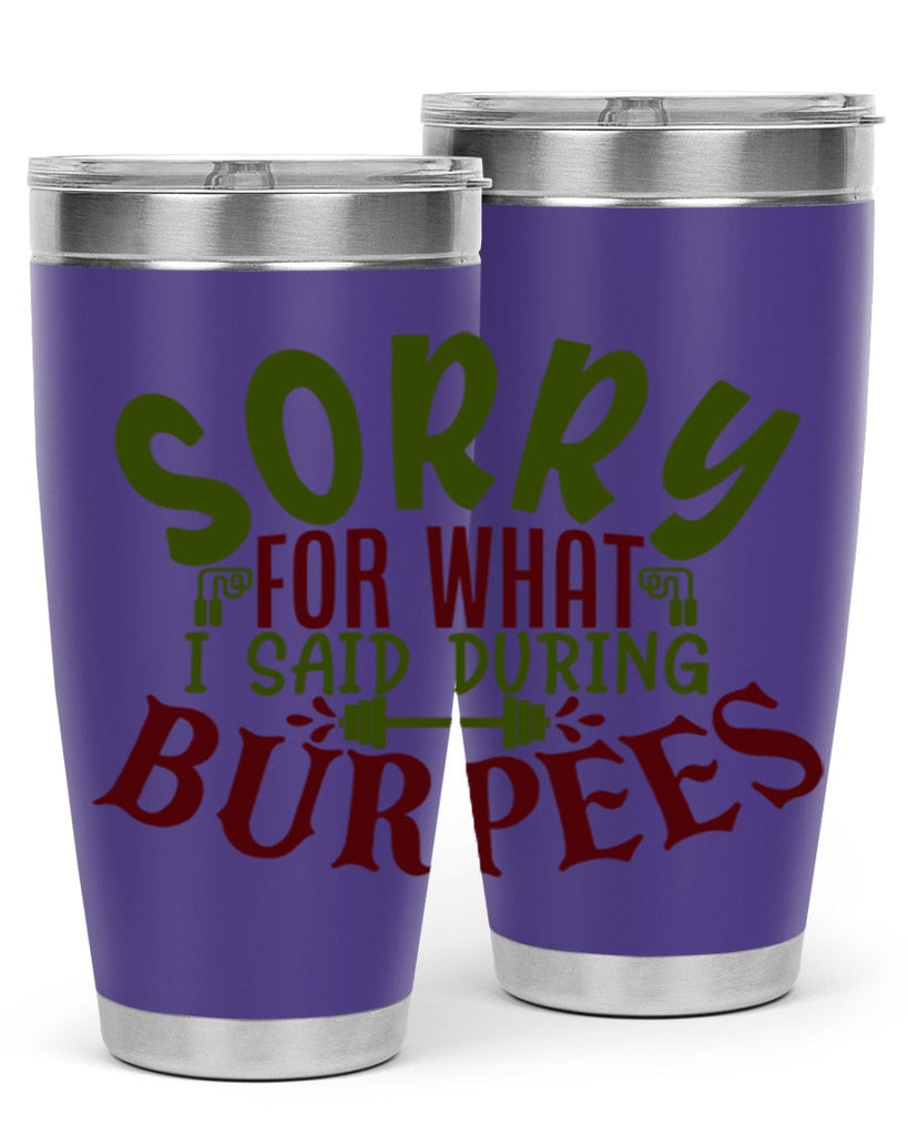 sorry for what i said during burpees 16#- gym- Tumbler
