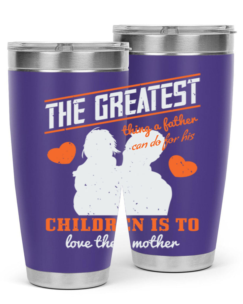 the greatest thing a father 162#- fathers day- Tumbler