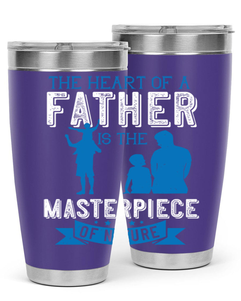 the heart of a father is the masterpiece of nature 169#- fathers day- Tumbler