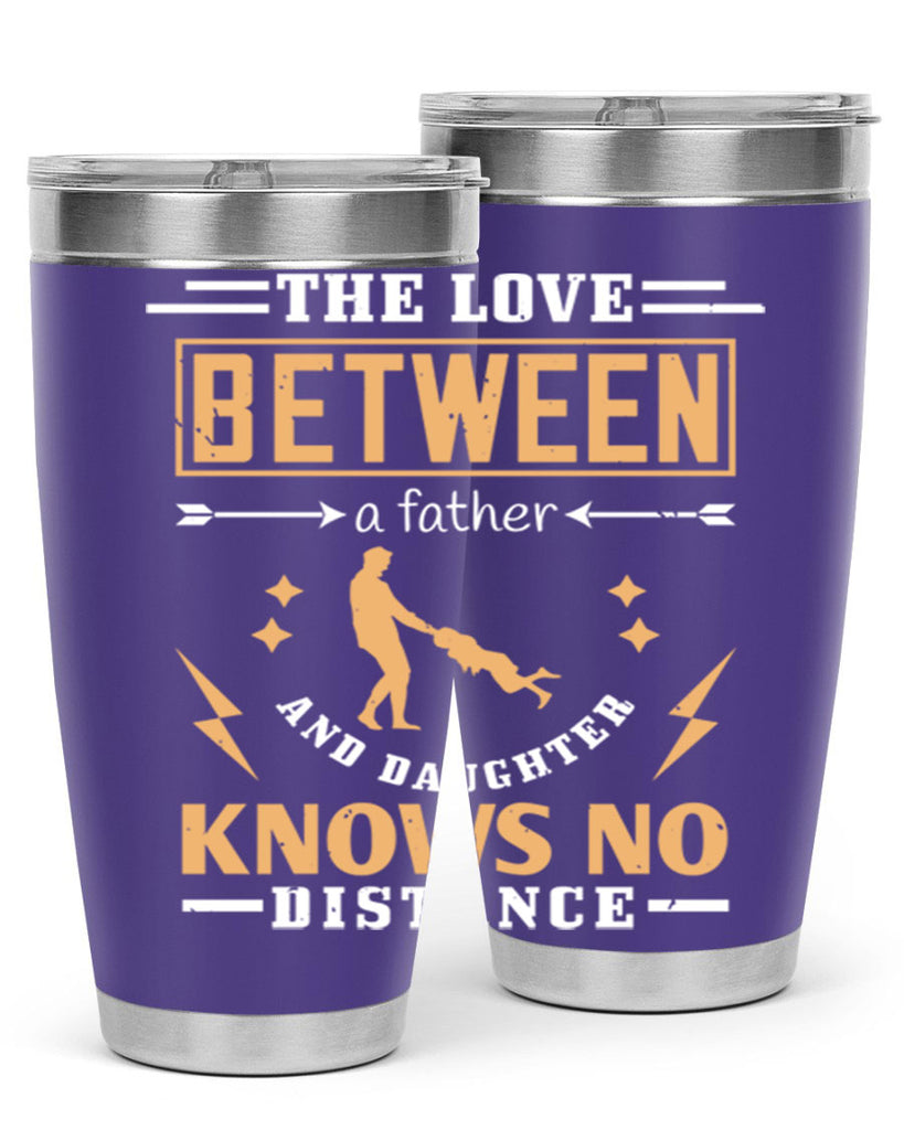 the love between a father and daughter knows no distance 161#- fathers day- Tumbler