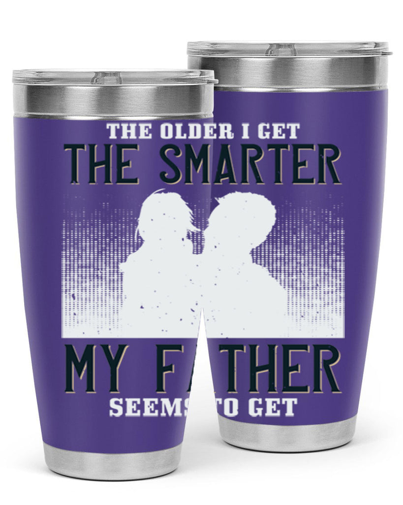 the older i get the smarter 156#- fathers day- Tumbler