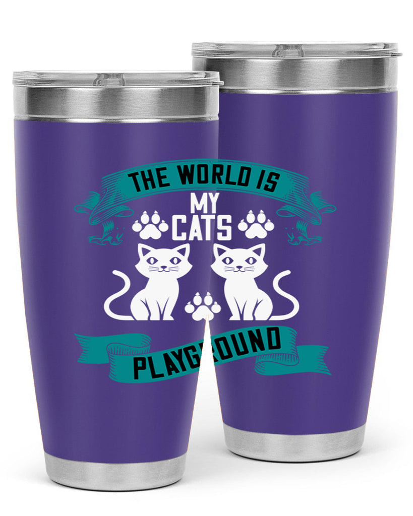the world is my cats playground Style 119#- cat- Tumbler
