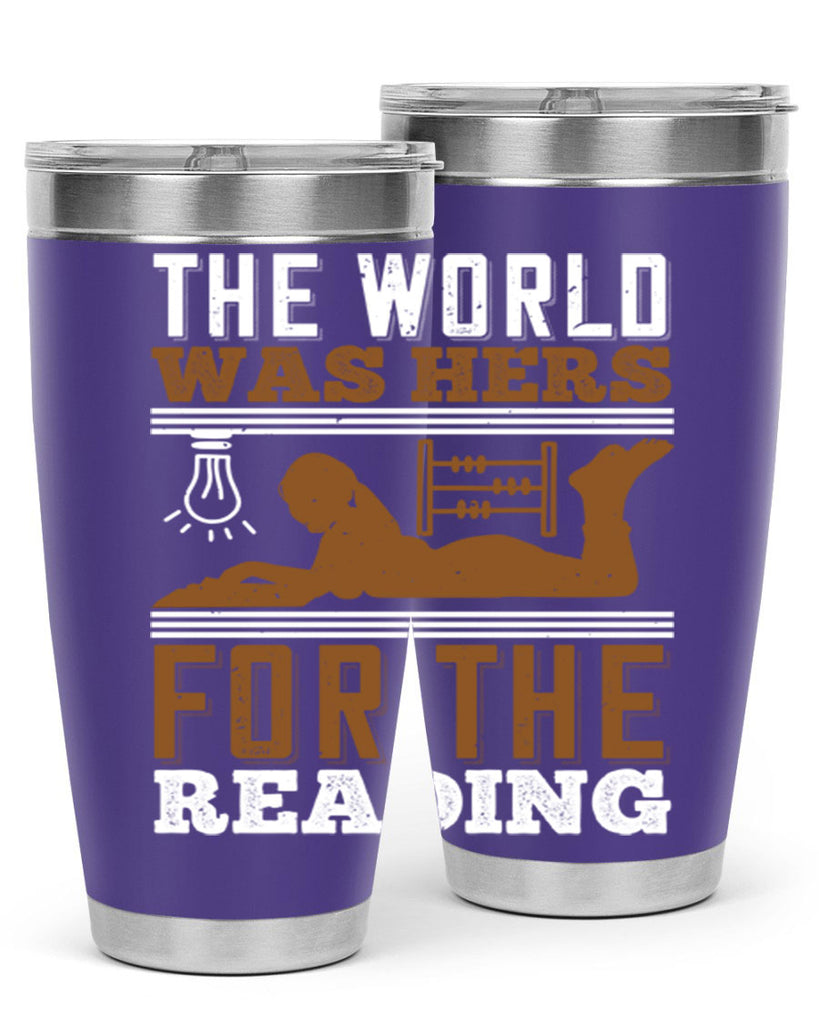 the world was hers for the reading 9#- reading- Tumbler