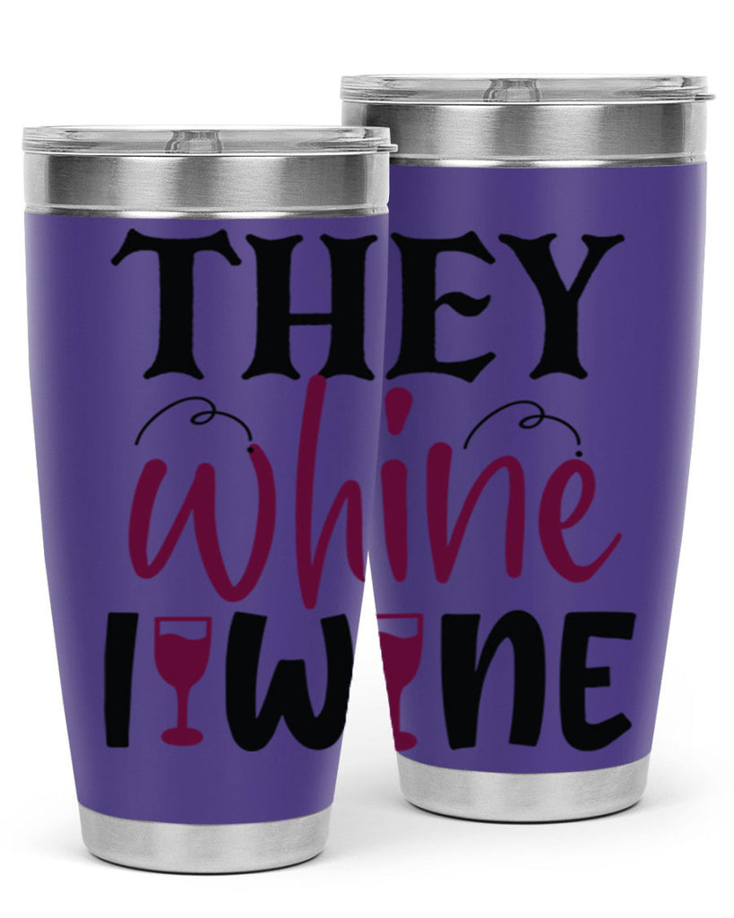 they whine i wine 156#- wine- Tumbler