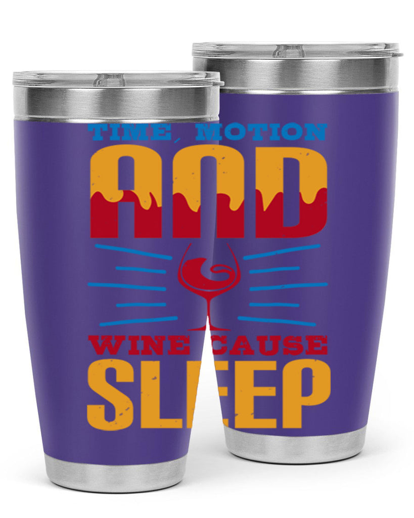 time motion and wine cause sleep 116#- wine- Tumbler