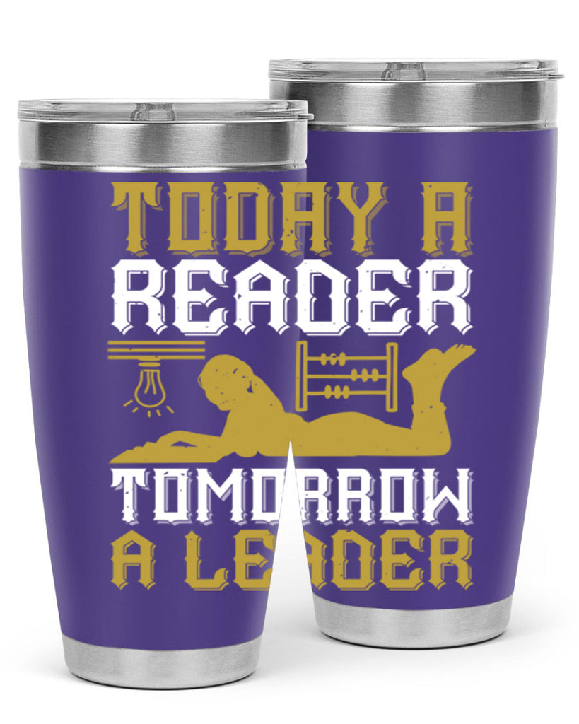 today a reader tomorrow a leader 4#- reading- Tumbler