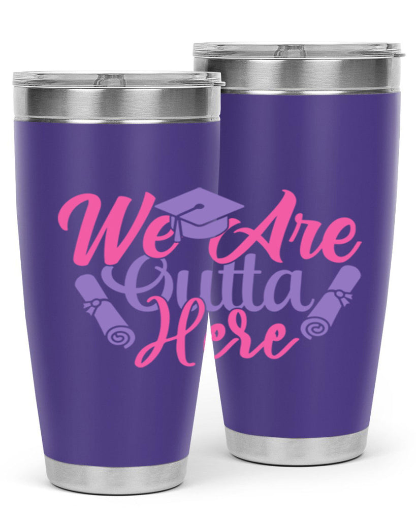 we are outta here 7#- graduation- Tumbler