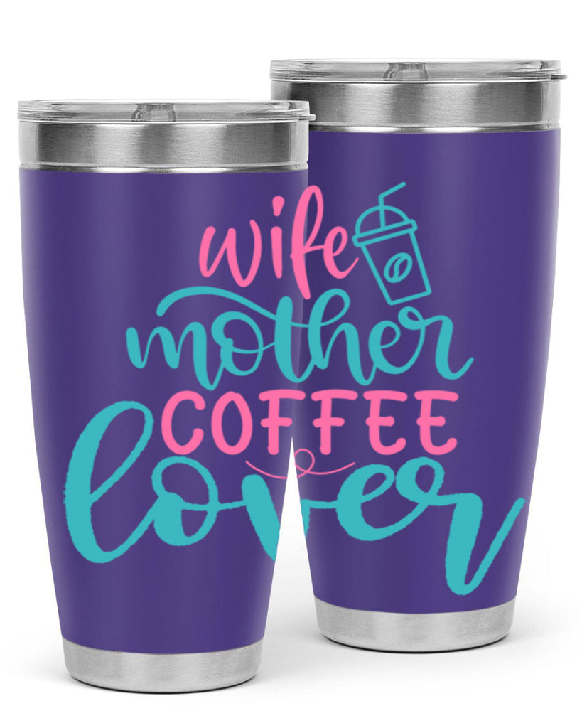 wife mother coffee lover 297#- mom- Tumbler