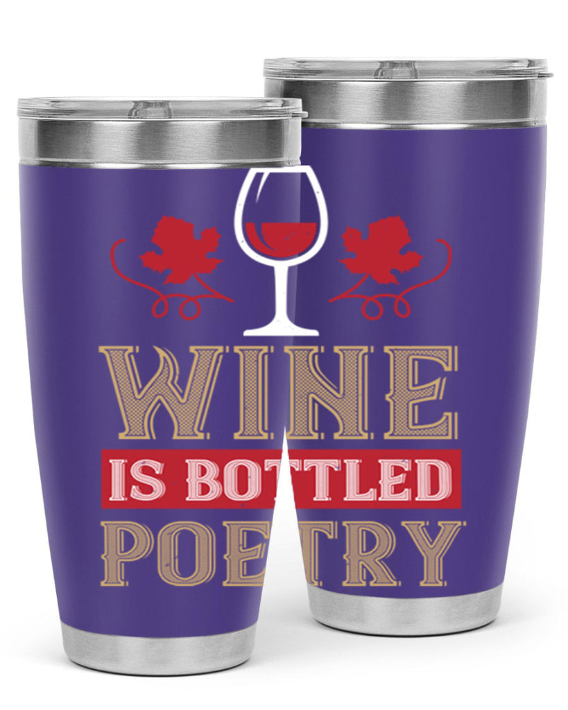 wine is bottled poetry 5#- wine- Tumbler