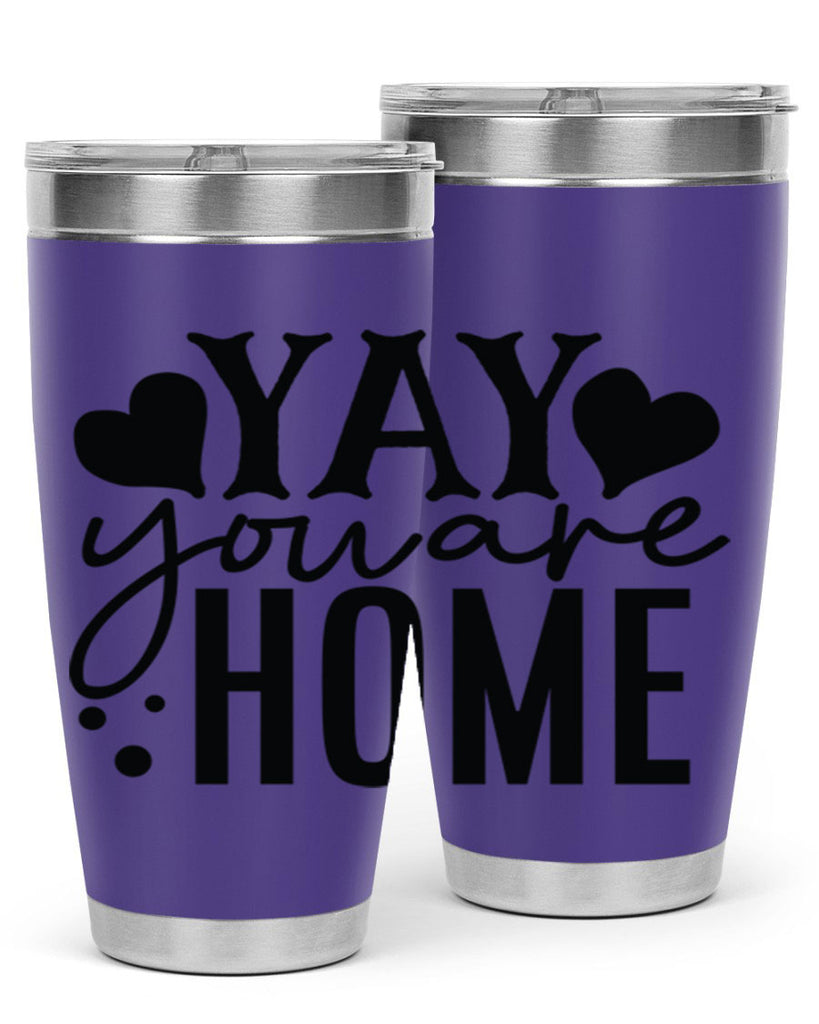 yay you are home 8#- family- Tumbler