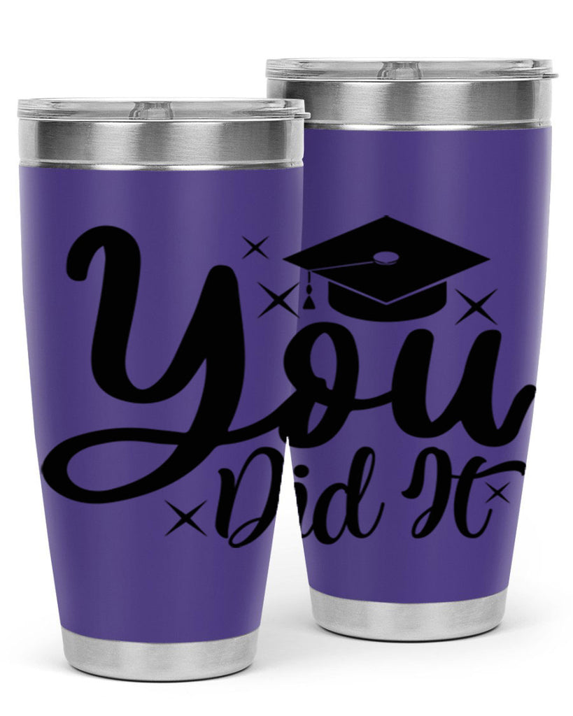 you did it 9#- graduation- Tumbler