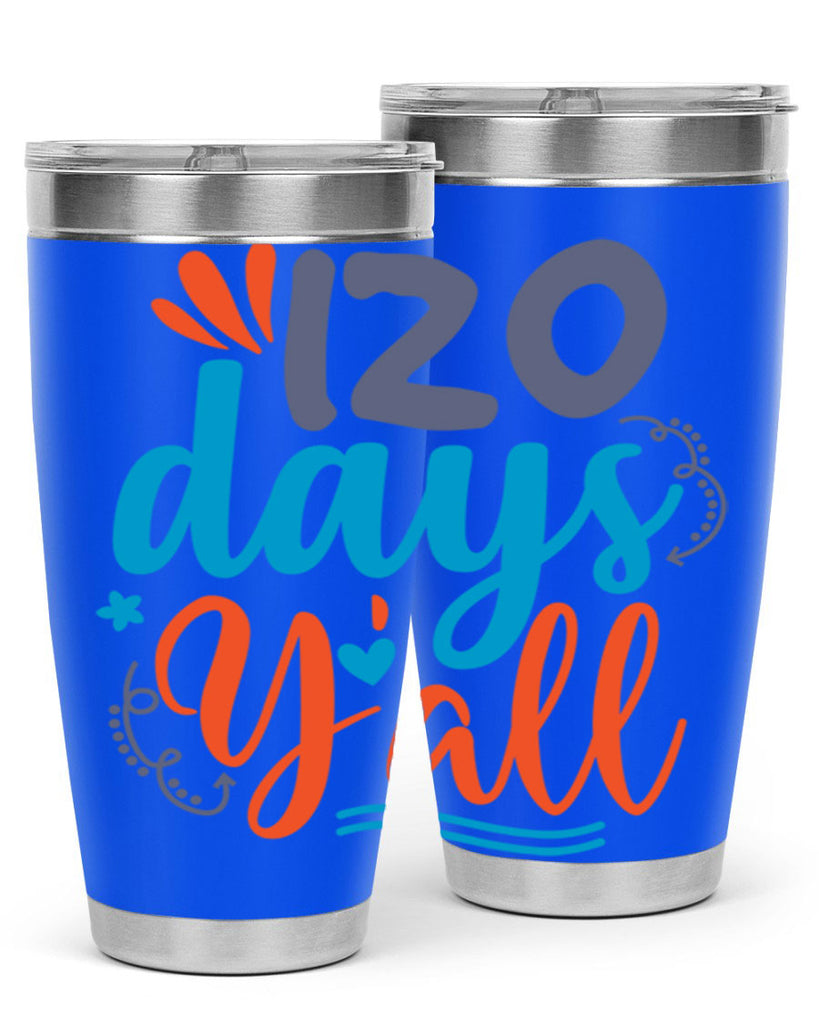 120 days yalll 9#- 100 days of school- Tumbler