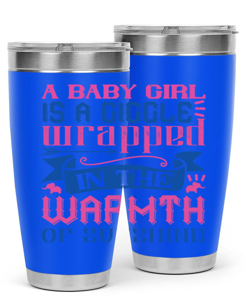 A baby girl is a giggle wrapped in the warmth of sunshine Style 144#- baby- tumbler