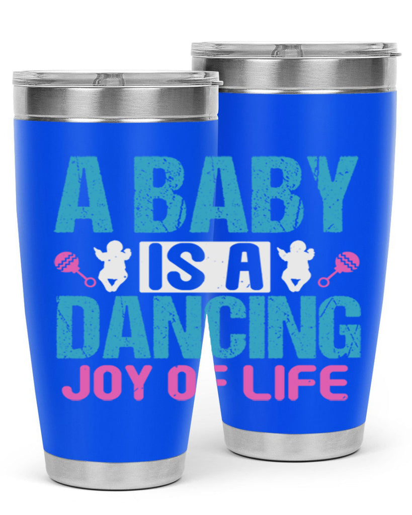 A baby is a dancing joy of life Style 179#- baby- tumbler