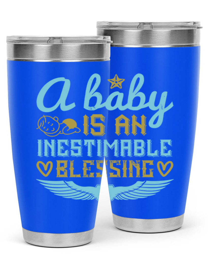 A baby is an inestimable blessing Style 141#- baby- tumbler