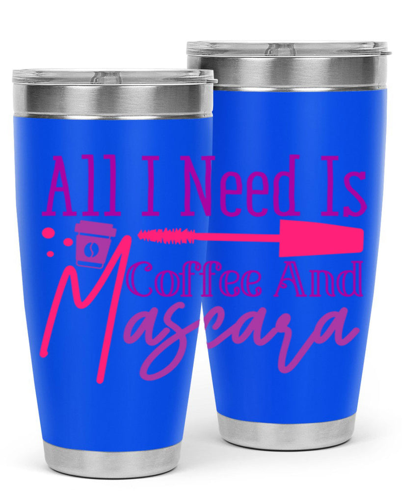 All I Need Is Coffee And Mascara Style 258#- make up- Tumbler