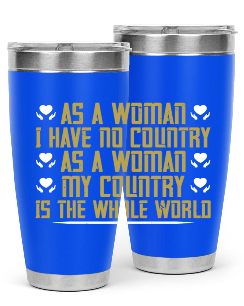 As a woman I have no country As a woman my Style 75#- womens day- Tumbler