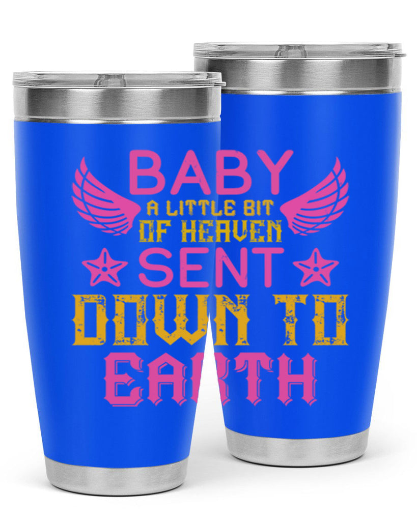 Baby A little bit of heaven sent down to earth Style 130#- baby- tumbler