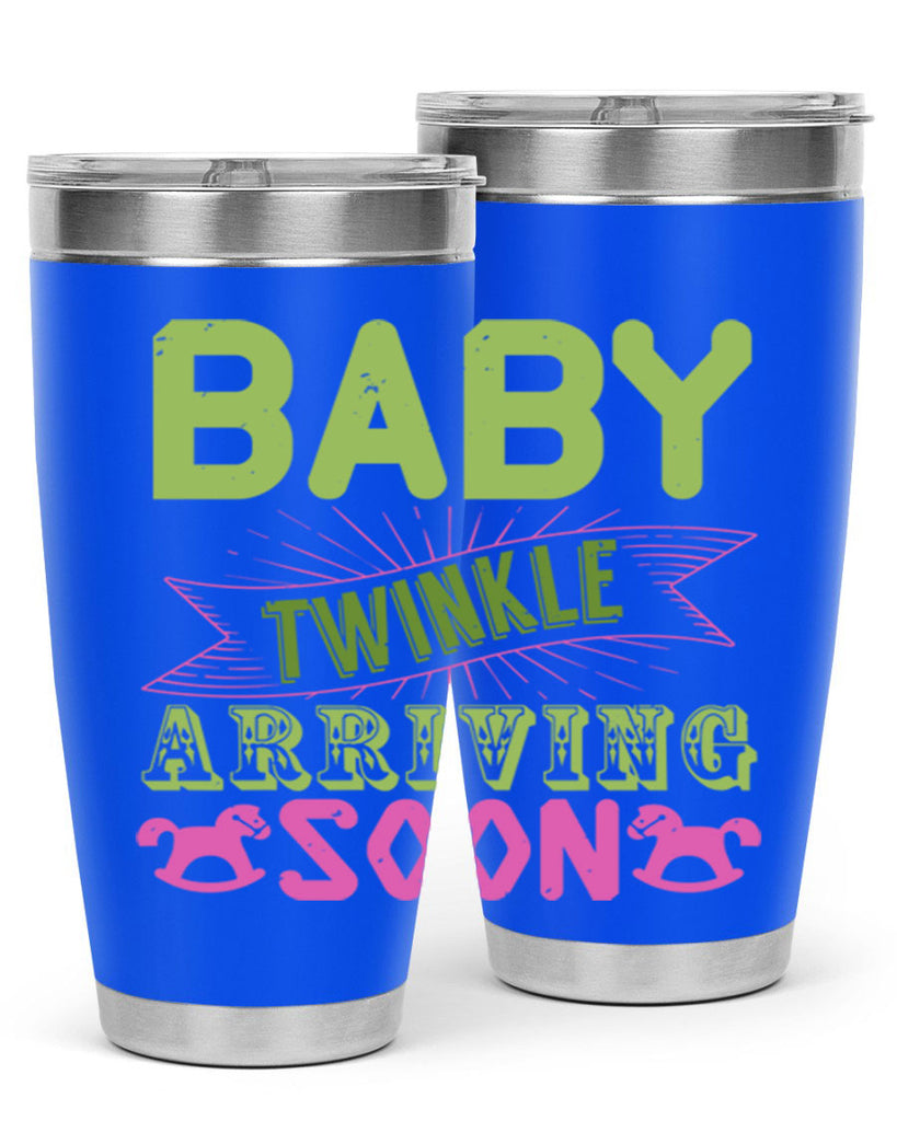 Baby Twinkle arriving soon Style 293#- baby- tumbler