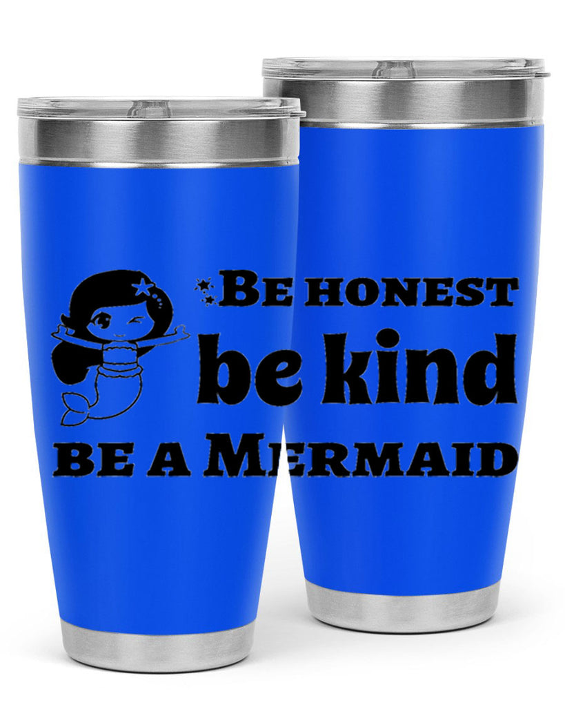 Be honest be kind be 56#- mermaid- Tumbler