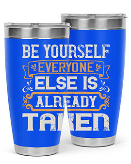 Be yourself everyone else is already taken Style 94#- pig- Tumbler