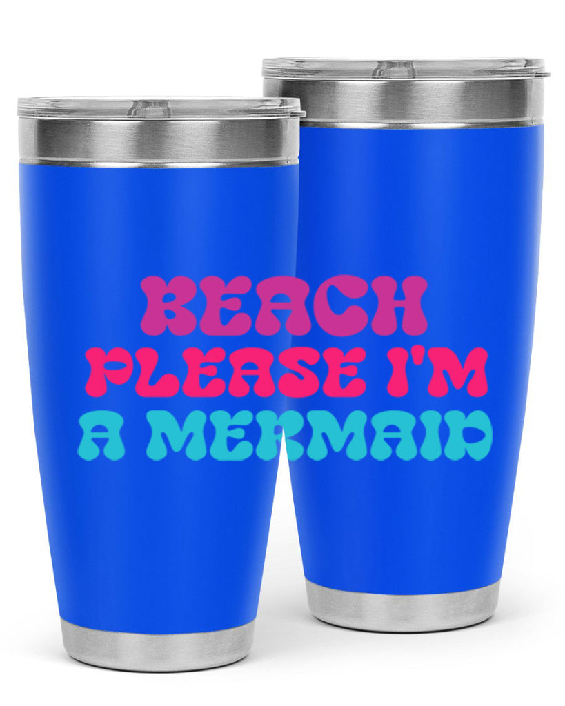 Beach Please Im A Mermaid 58#- mermaid- Tumbler