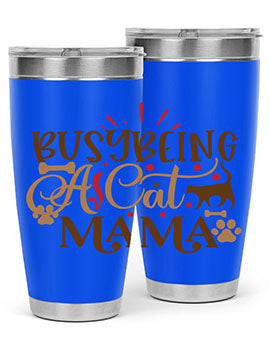 Busy Being A Cat Mama Style 3#- cat- Tumbler