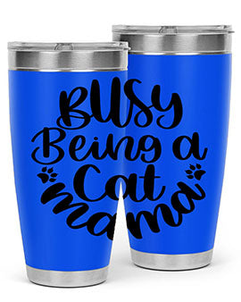 Busy Being A Cat Mama Style 80#- cat- Tumbler