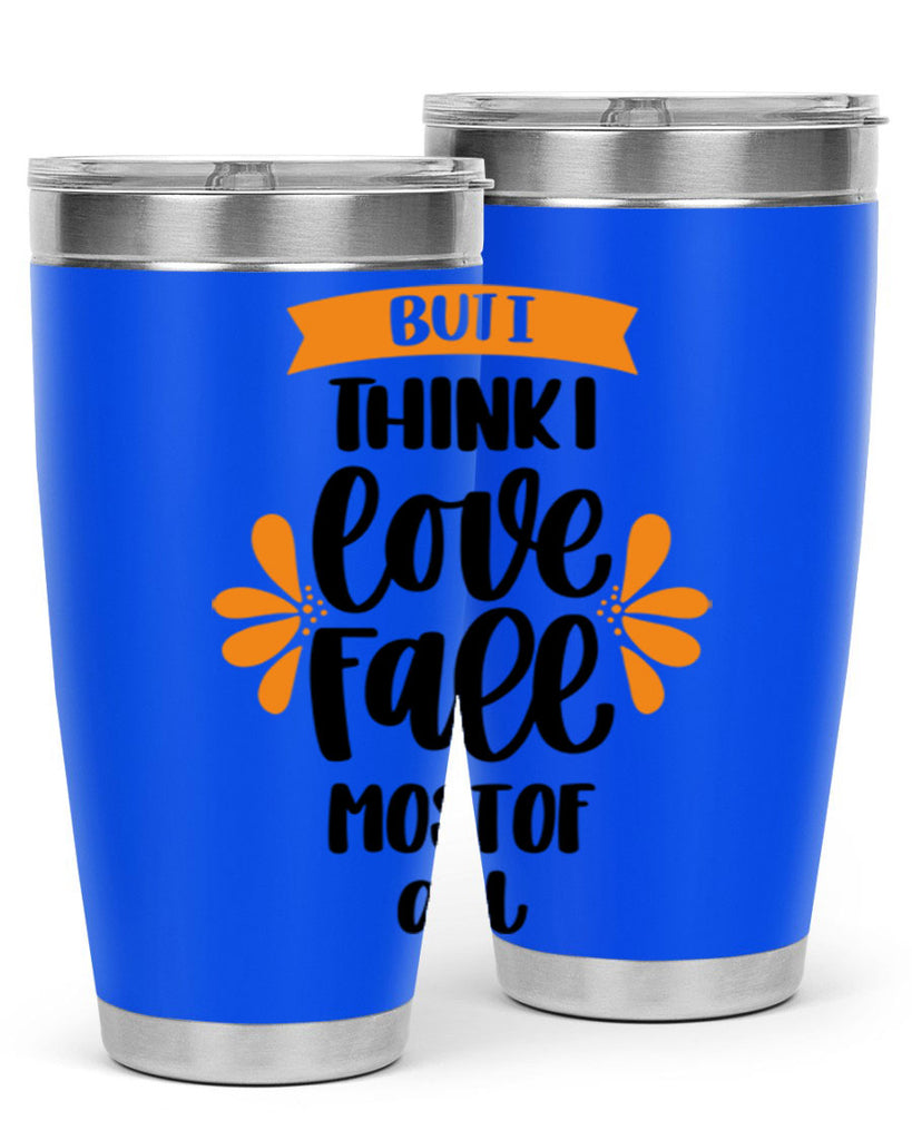 But I Think I Love Fall Most Of All 480#- fall- Tumbler