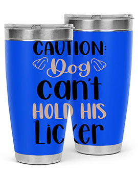 Caution Dog Cant Hold Style 31#- dog- Tumbler