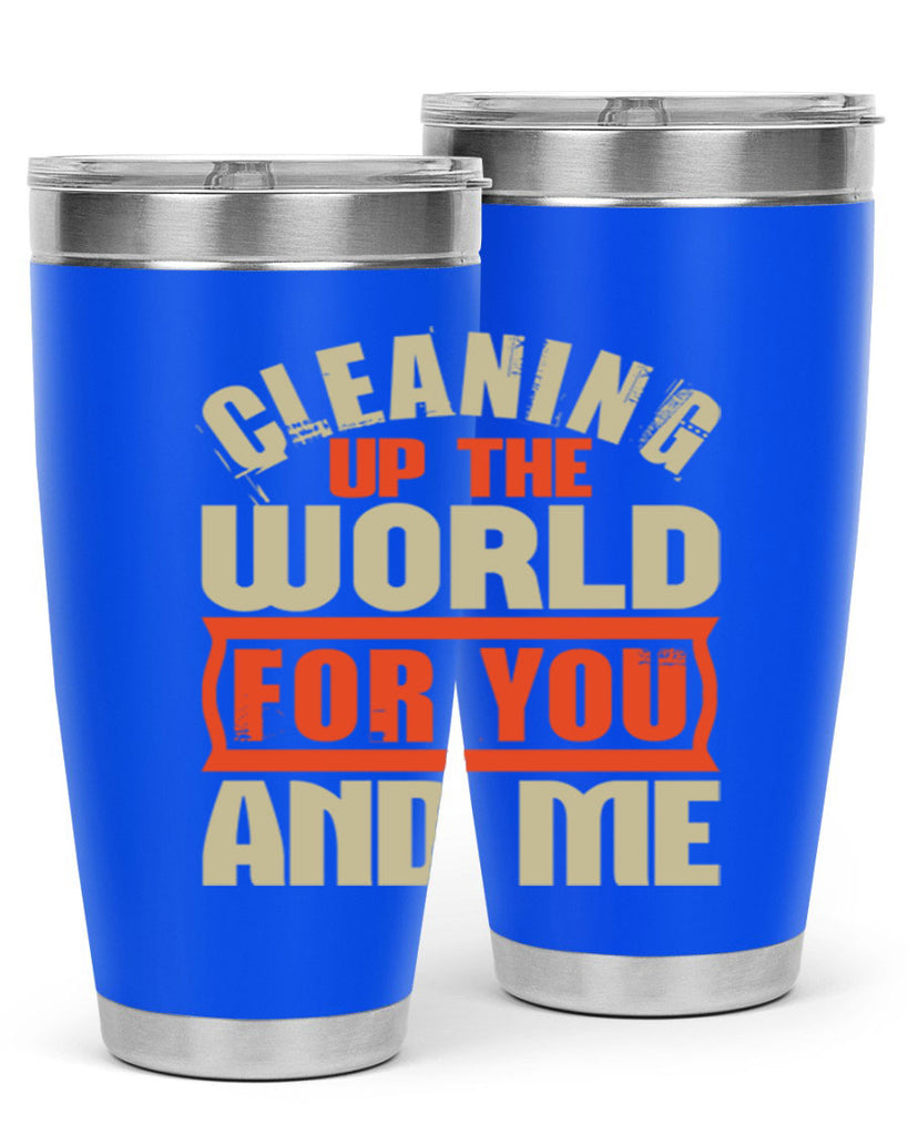 Cleaning up the world for you and me Style 37#- cleaner- tumbler