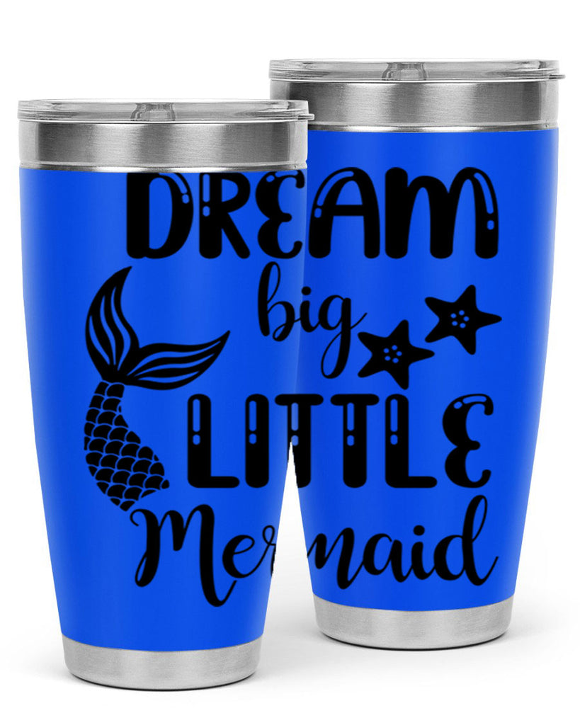 Dream big little Mermaid 131#- mermaid- Tumbler