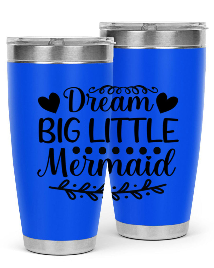 Dream big little mermaid 124#- mermaid- Tumbler