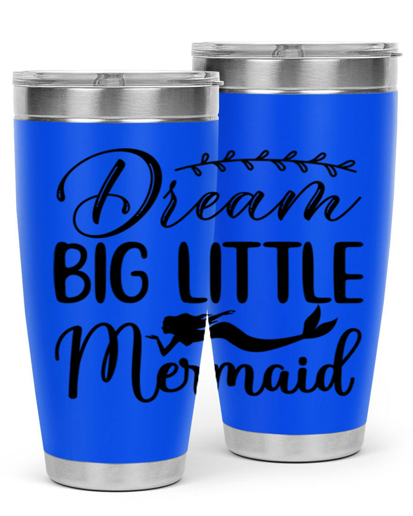 Dream big little mermaid 125#- mermaid- Tumbler