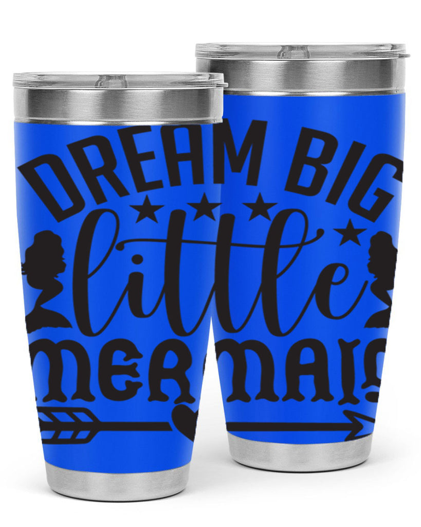Dream big little mermaid 129#- mermaid- Tumbler