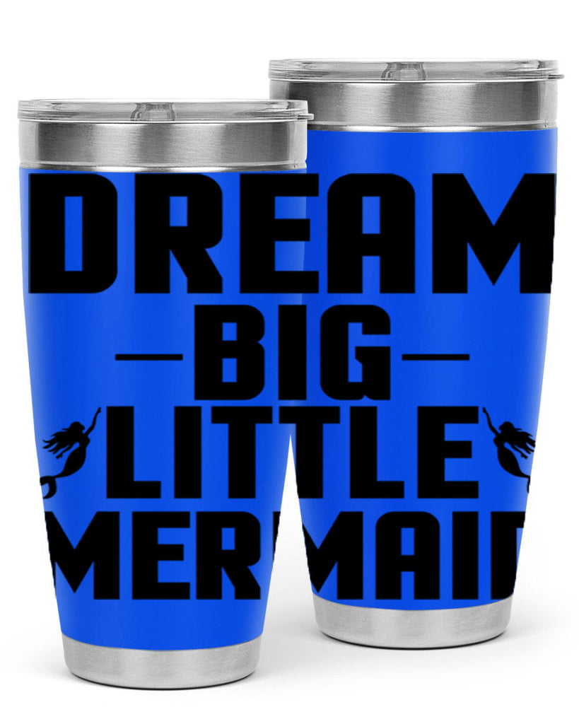 Dream big little mermaid 132#- mermaid- Tumbler