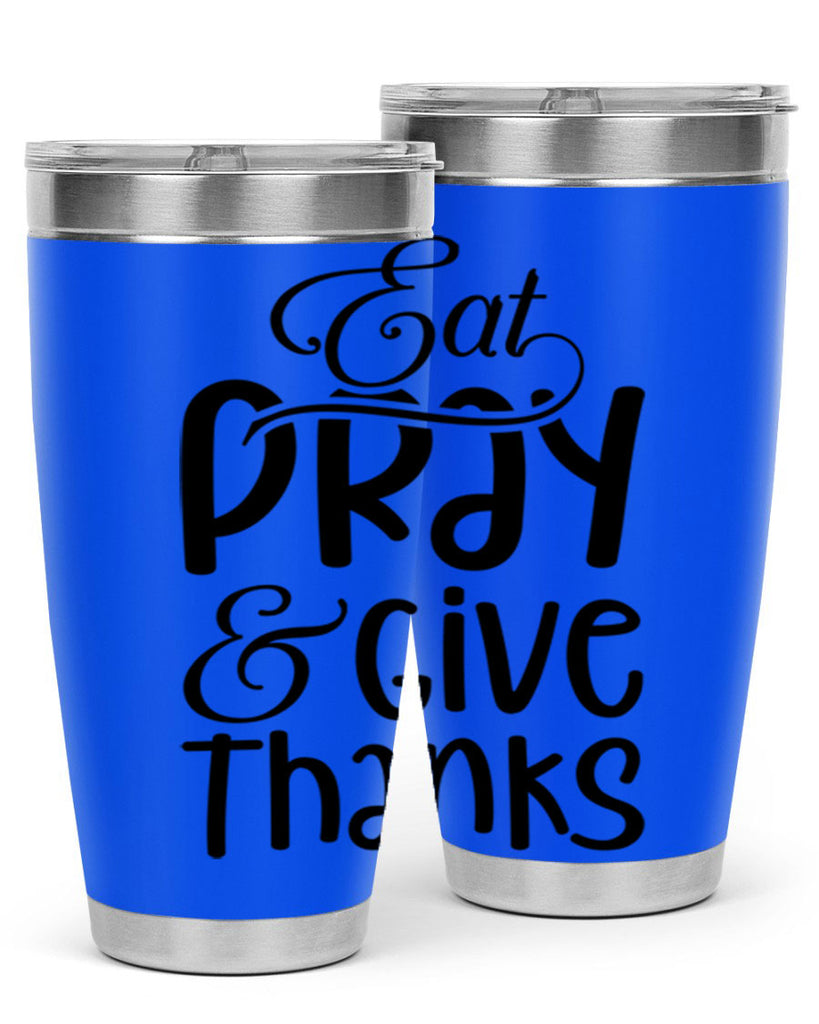 Eat Pray and Give Thanks 75#- fall- Tumbler
