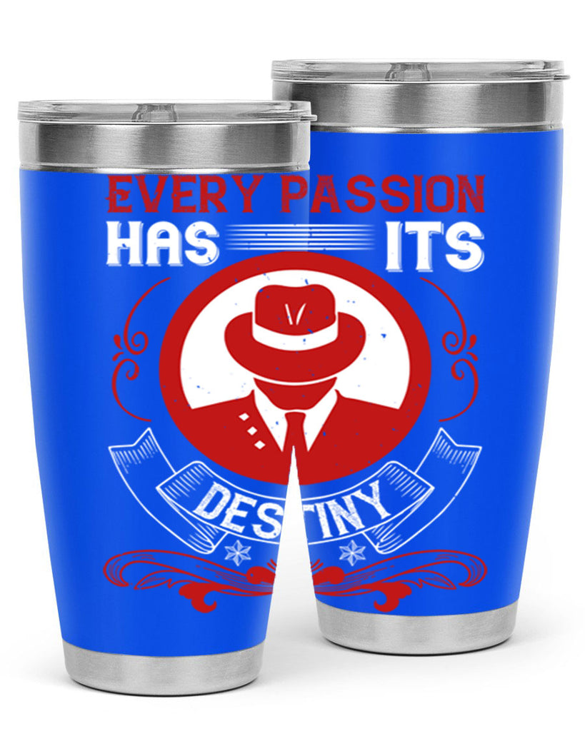 Every passion has its destiny Style 41#- coaching- tumbler