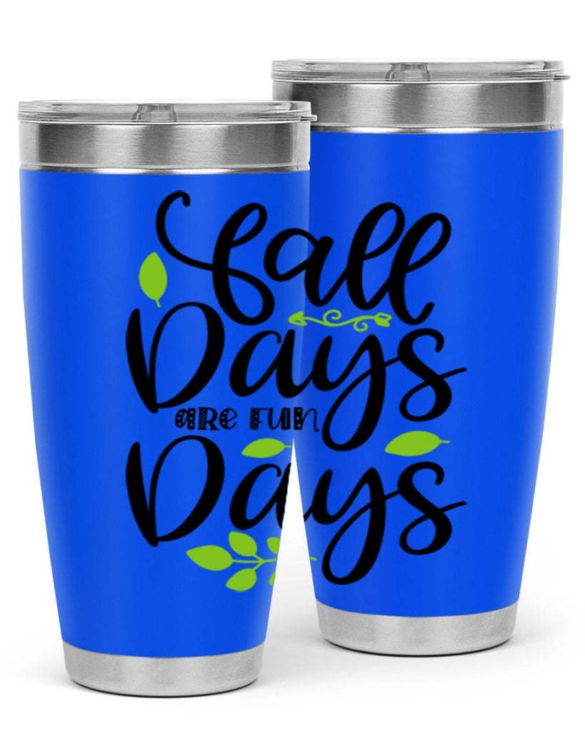 Fall Days Are Fun Days 97#- fall- Tumbler