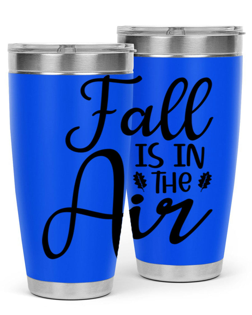 Fall Is In The Air 111#- fall- Tumbler