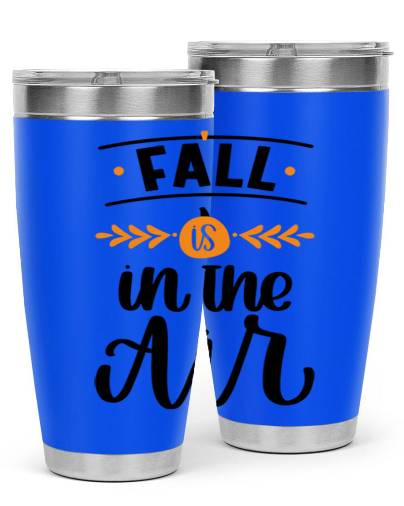 Fall Is In The Air 485#- fall- Tumbler