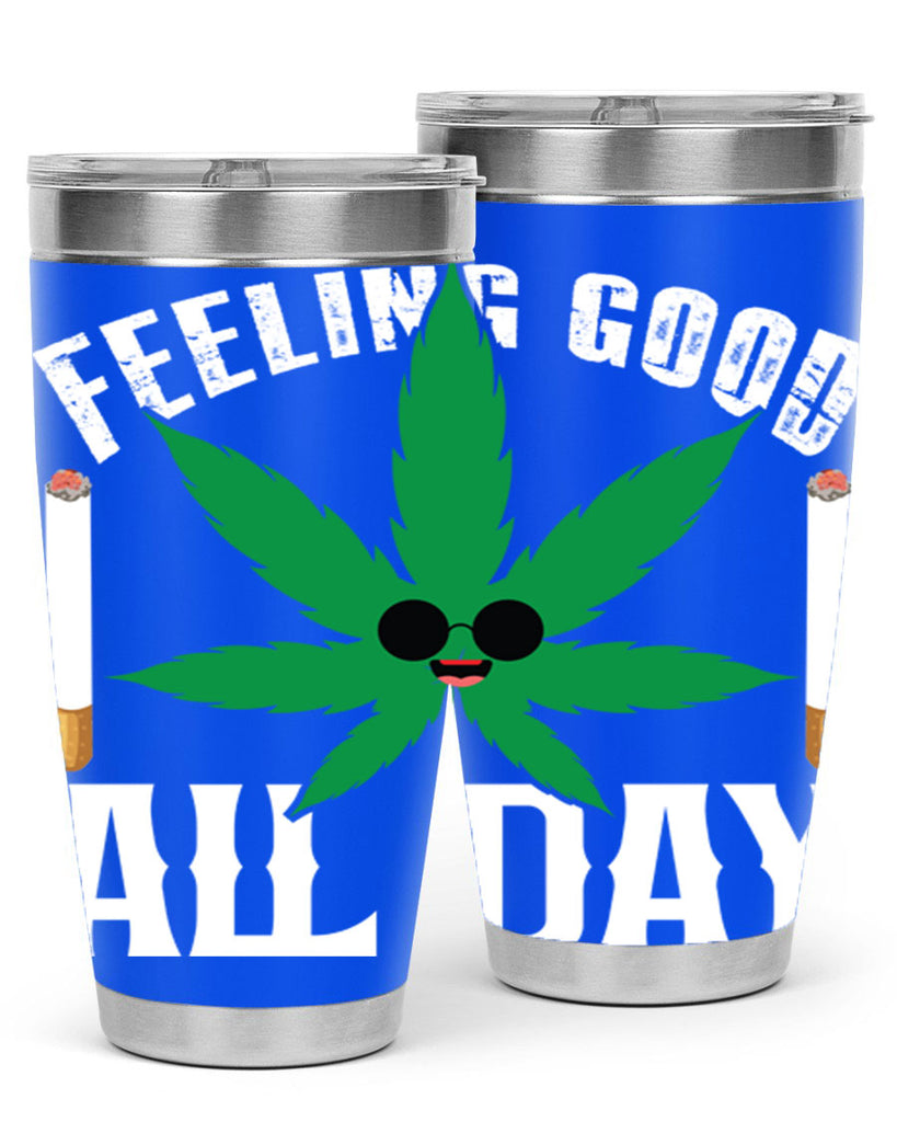 Feeling good all day 81#- marijuana- Tumbler